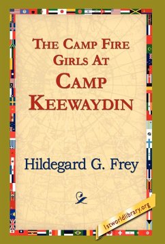The Camp Fire Girls at Camp Keewaydin - Frey, Hildegarde Gertrude