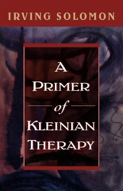 A Primer of Kleinian Therapy - Solomon, Irving