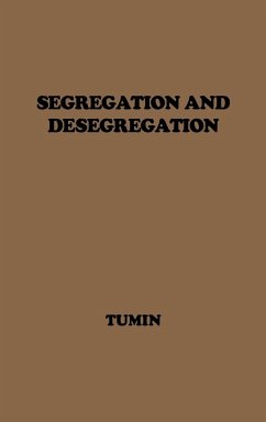 Segregation and Desegregation - Tumin, Melvin Marvin; Unknown