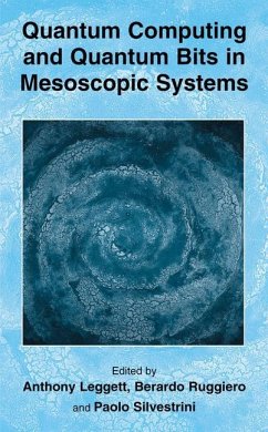 Quantum Computing and Quantum Bits in Mesoscopic Systems - Leggett, Anthony / Ruggiero, Berardo / Silvestrini, Paolo (Hgg.)