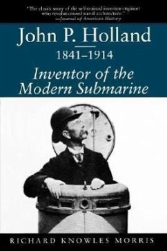 John P. Holland, 1841-1914 - Morris, Richard K