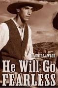 He Will Go Fearless - Lawlor, Laurie