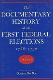 The Documentary History of the First Federal Elections, 1788-1790, Volume II: Volume 2