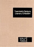 Twentieth-Century Literary Criticism: Excerpts from Criticism of the Works of Novelists, Poets, Playwrights, Short Story Writers, & Other Creative Wri