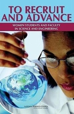 To Recruit and Advance - National Research Council; Policy And Global Affairs; Committee on Women in Science and Engineering; Committee on the Guide to Recruiting and Advancing Women Scientists and Engineers in Academia