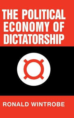 The Political Economy of Dictatorship - Wintrobe, Ronald
