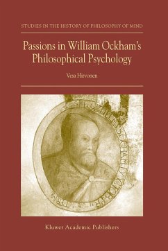 Passions in William Ockham's Philosophical Psychology - Hirvonen, Vesa