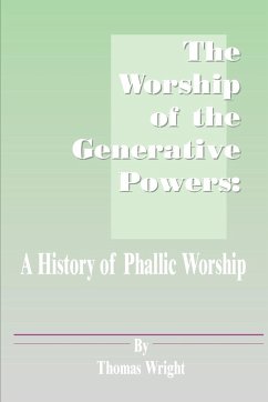 The Worship of the Generative Powers - Wright, Thomas