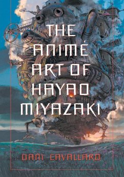 The Anime Art of Hayao Miyazaki - Cavallaro, Dani