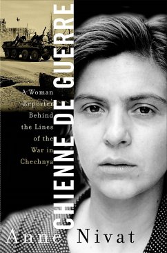 Chienne de Guerre a Woman Reporter Behind the Lines of the War in Chechnya - Nivat, Anne