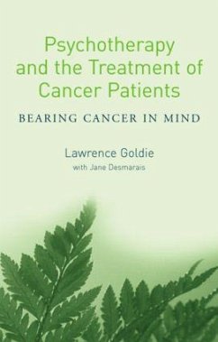Psychotherapy and the Treatment of Cancer Patients - Goldie, Lawrence; Desmarais, Jane
