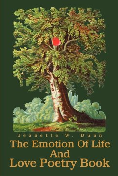 The Emotion Of Life And Love Poetry Book - Dunn, Jeanette W.
