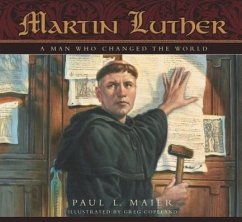 Martin Luther: A Man Who Changed the World - Maier, Paul L.