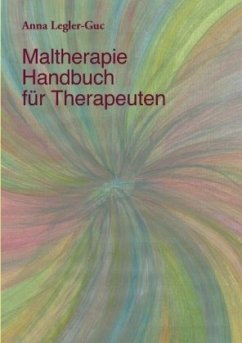 Maltherapie-Handbuch für Therapeuten - Legler-Guc, Anna