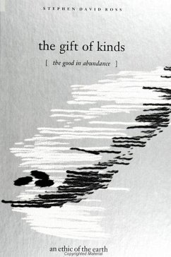 The Gift of Kinds: The Good in Abundance / An Ethic of the Earth - Ross, Stephen David