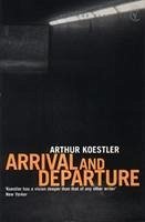 Arrival and Departure - Koestler, Arthur