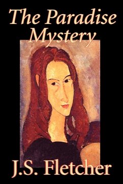 Cover The Paradise Mystery by J. S. Fletcher, Fiction, Mystery & Detective, Historical