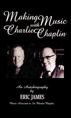 Making Music with Charlie Chaplin - James, Eric; Vance, Jeffrey