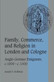 Family, Commerce, and Religion in London and Cologne