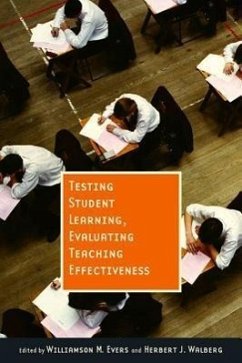 Testing Student Learning, Evaluating Teaching Effectiveness - Evers, Williamson M.; Walberg, Herbert J.