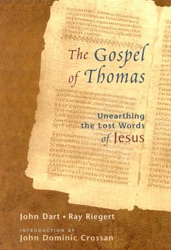 The Gospel of Thomas: Discovering the Lost Words of Jesus - Dart, John; Riegert, Ray; Crossan, John Dominic