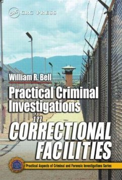 Practical Criminal Investigations in Correctional Facilities - Bell, William R