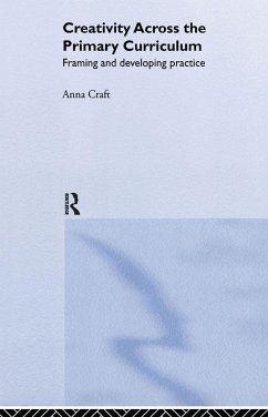 Creativity Across the Primary Curriculum - Craft, Anna