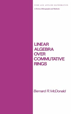 Linear Algebra Over Commutative Rings - McDonald, B R; McDonald, Bernard R; Mcdonald, Lynn