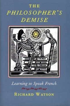 The Philosopher's Demise: Learning to Speak French - Watson, Richard