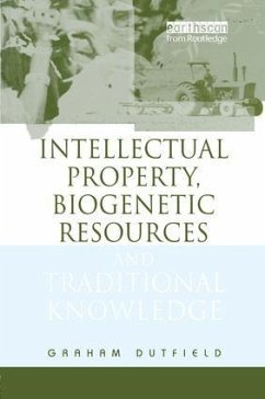 Intellectual Property, Biogenetic Resources and Traditional Knowledge - Dutfield, Graham