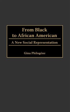 From Black to African American - Philogene, Gina