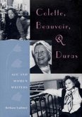 Colette, Beauvoir, and Duras