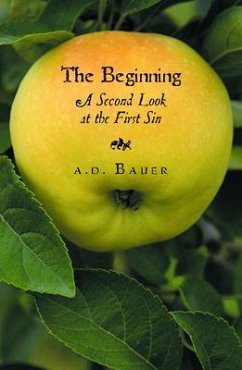 Beginning: A Second Look at the First Sin - Bauer, A. D.