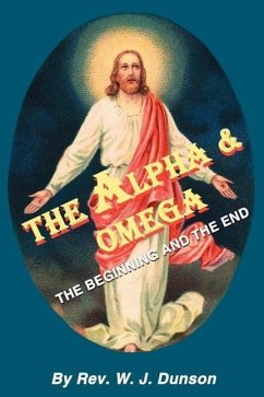 The Alpha and Omega - Dunson, W. J.