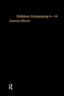 Children Composing 4-14 - Glover, Joanna