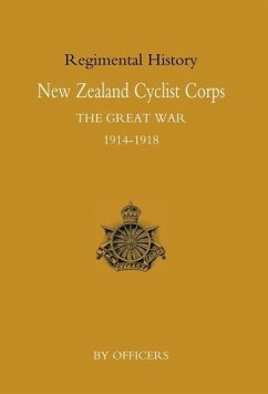 New Zealand Cyclist Corps in the Great War 1914-1918 - Officers of the Regiment; By Officers of the Regiment