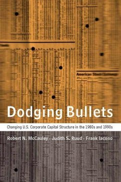 Dodging Bullets: Changing U.S. Corporate Capital Structure in the 1980s and 1990s - Mccauley, Robert N.; Ruud, Judith S.; Iacono, Frank