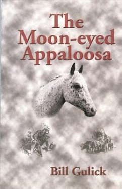 The Moon-Eyed Appaloosa - Gulick, Bill