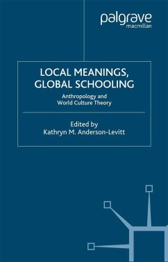 Local Meanings, Global Schooling - Anderson-Levitt, Kathryn