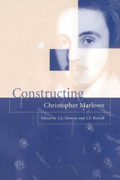 Constructing Christopher Marlowe - Downie, J. A. / Parnell, J. T. (eds.)