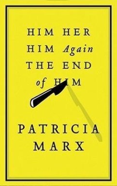 Him Her Him Again the End of Him - Marx, Patricia