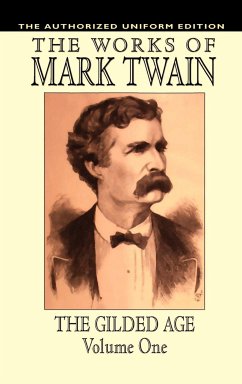 The Gilded Age, Vol. 1 - Warner, Charles Dudley; Twain, Mark