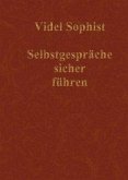 Selbstgespräche sicher führen. Eine Lebensanleitung, nicht über Abnehmen, Amerika, Astrologie, DirectX, Flirten, Frauen, Geld, Hunde, Hypnose, Internet, Lotto, Marketing, Meditation, Sience Fiction, Tanzen, Verführung oder Wahrsagen