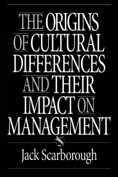 The Origins of Cultural Differences and Their Impact on Management - Scarborough, Jack