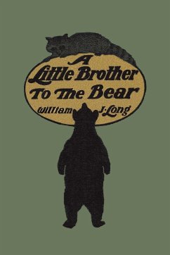 A Little Brother to the Bear (Yesterday's Classics) - Long, William J.