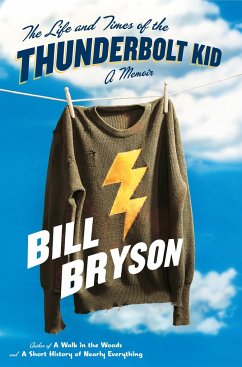The Life and Times of the Thunderbolt Kid: A Memoir - Bryson, Bill