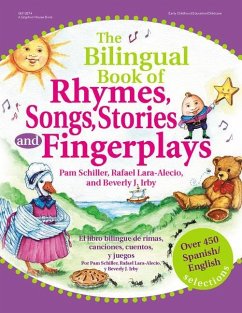 The Bilingual Book of Rhymes, Songs, Stories, and Fingerplays: Over 450 Spanish/English Selections - Schiller, Pam; Irby, Beverly; Lara-Alecio, Rafael