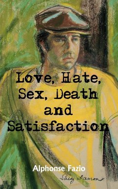 Love, Hate, Sex, Death and Satisfaction