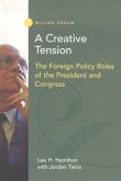 A Creative Tension: The Foreign Policy Roles of the President and Congress