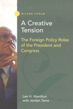 A Creative Tension: The Foreign Policy Roles of the President and Congress - Hamilton, Lee H.; Tama, Jordan